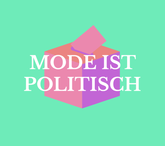Mode ist politisch