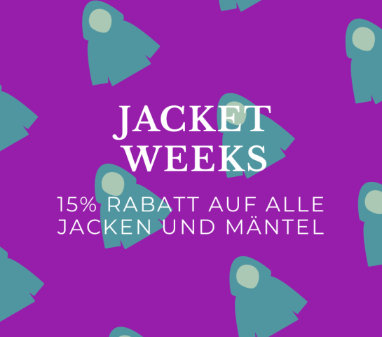 Jacket Weeks: 15% Rabatt auf alle Jacken und Mäntel!